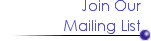 Join Our Mailing List
